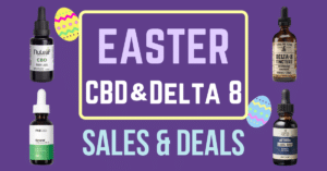 Easter CBD & Delta 8 Sales and Deals