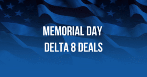 Delta 8 Memorial Day Sales and Deals
