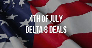 Delta 8 4th of July Sales and Deals