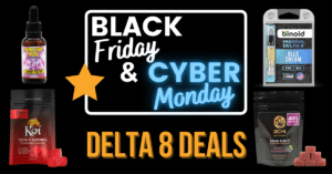 Best Delta 8 Black Friday and Cyber Monday Sales and Deals
