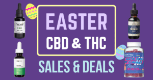 Easter CBD, Delta 9 and Delta 8 Sales and Deals